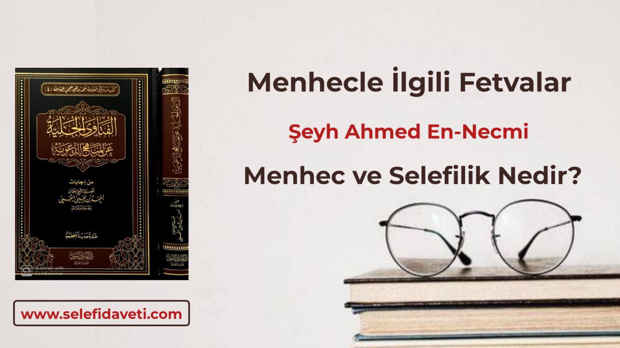 Menhec ve Selefilik Nedir?